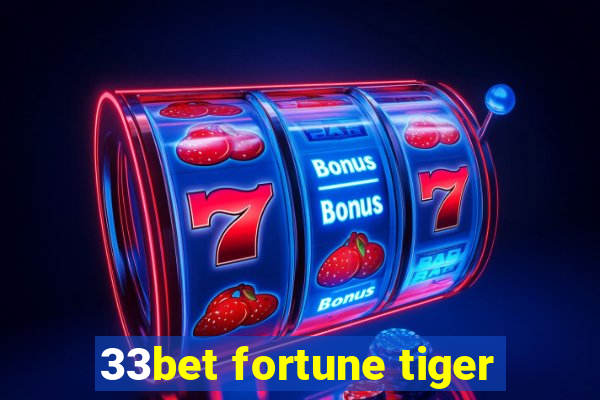 33bet fortune tiger